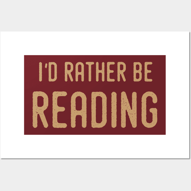 I'd Rather Be Reading Wall Art by Commykaze